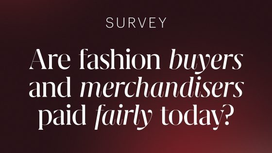 Fashion buyers and merchandisers: Have your say