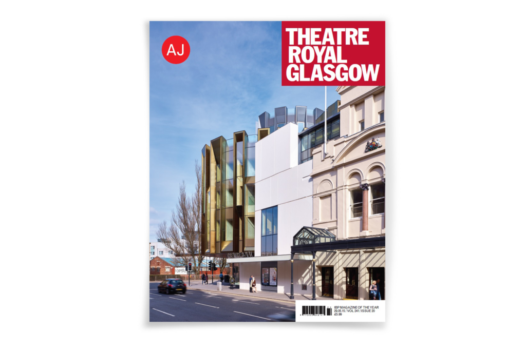 AJ 29.05.15 Theatre Royal, Glasgow The Architects’ Journal