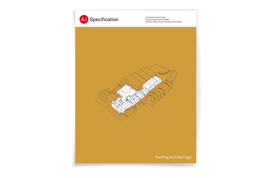 AJ Specification Dec 2022 Roofing & Drainage The Architects’ Journal